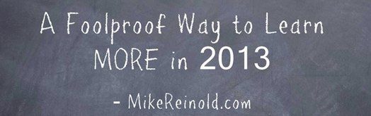 A Foolproof Way to Learn MORE in 2013-1
